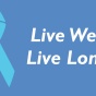 Live Well, Live Long! with ribbon. 