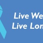 Live Well, Live Long! with ribbon. 