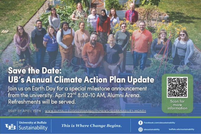 Group of people standing in an outdoor garden. Text announces: &ldquo;Save the Date: UB&rsquo;s Annual Climate Action Plan Update,&rdquo; with event details for April 22, 8:30&ndash;10 AM at Alumni Arena, plus a QR code and University at Buffalo Sustainability branding. 
